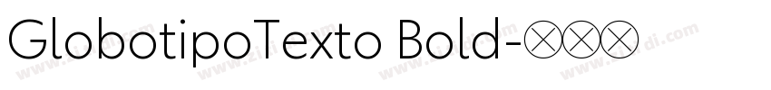 GlobotipoTexto Bold字体转换